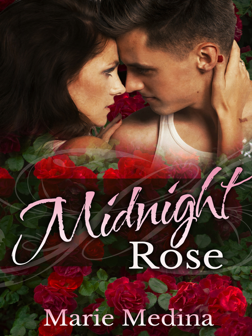 Title details for Midnight Rose by Marie Medina - Available